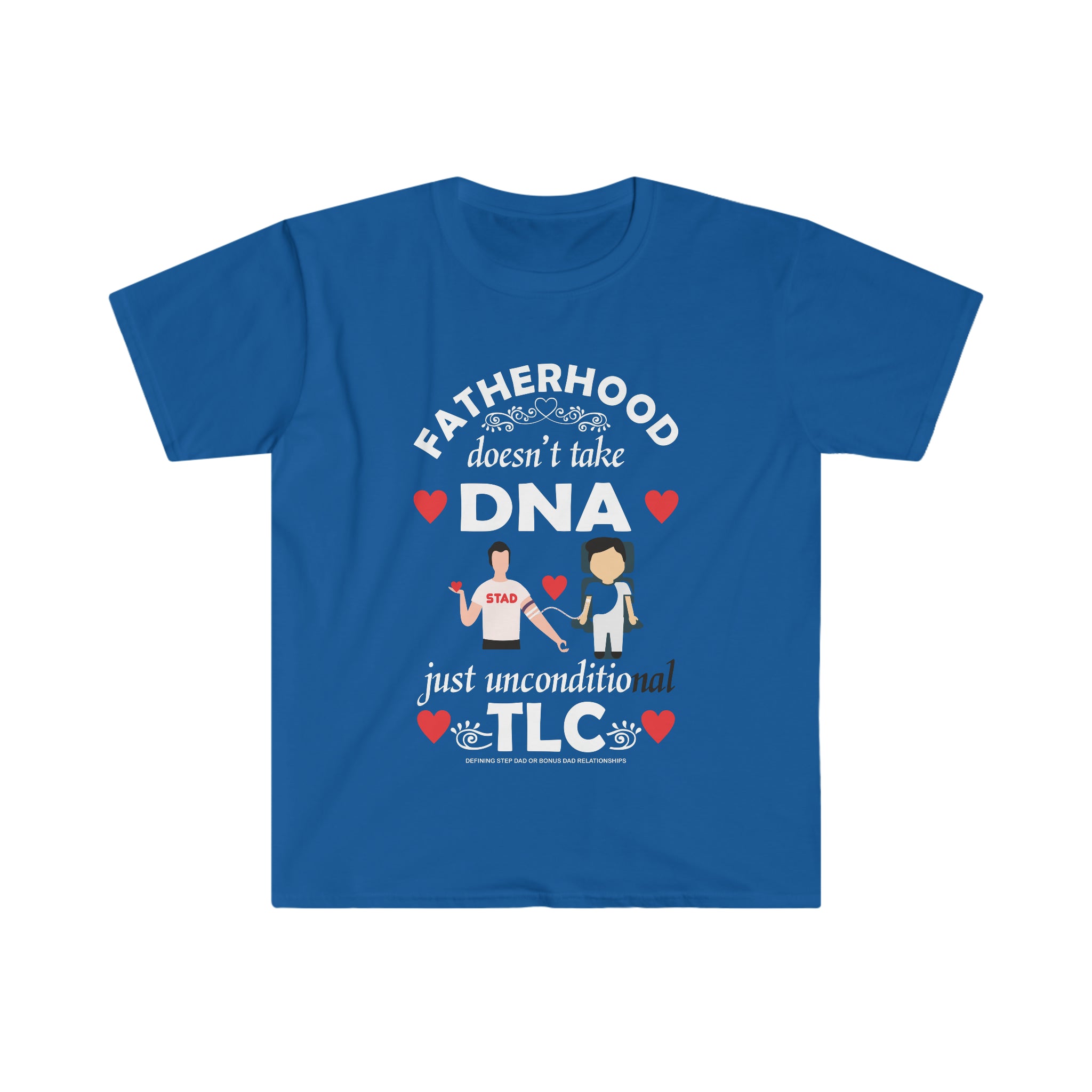 Fathers Day Gift Step Dad Unisex Softstyle T-Shirt Fatherhood Doesn't take DNA Step Dad