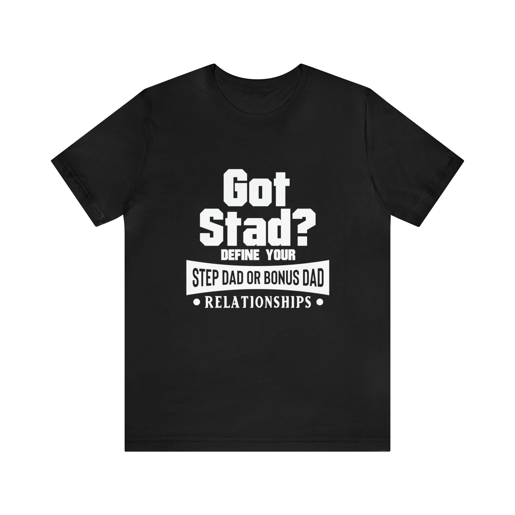 Fathers Day Gift Step Dad Unisex Softstyle T-Shirt Got Stad? Step Dad