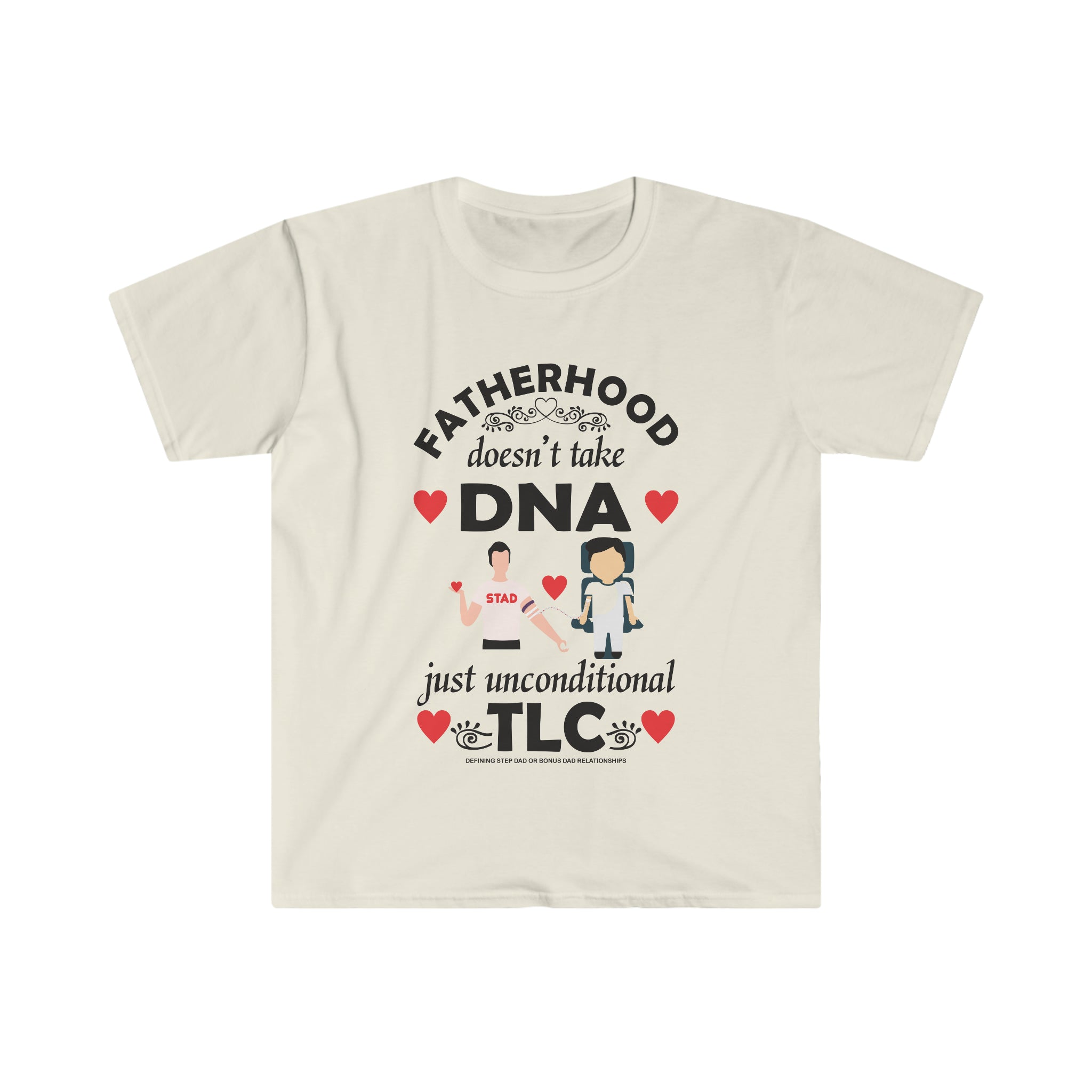 Fathers Day Gift Step Dad Unisex Softstyle T-Shirt Fatherhood Doesn't take DNA Step Dad