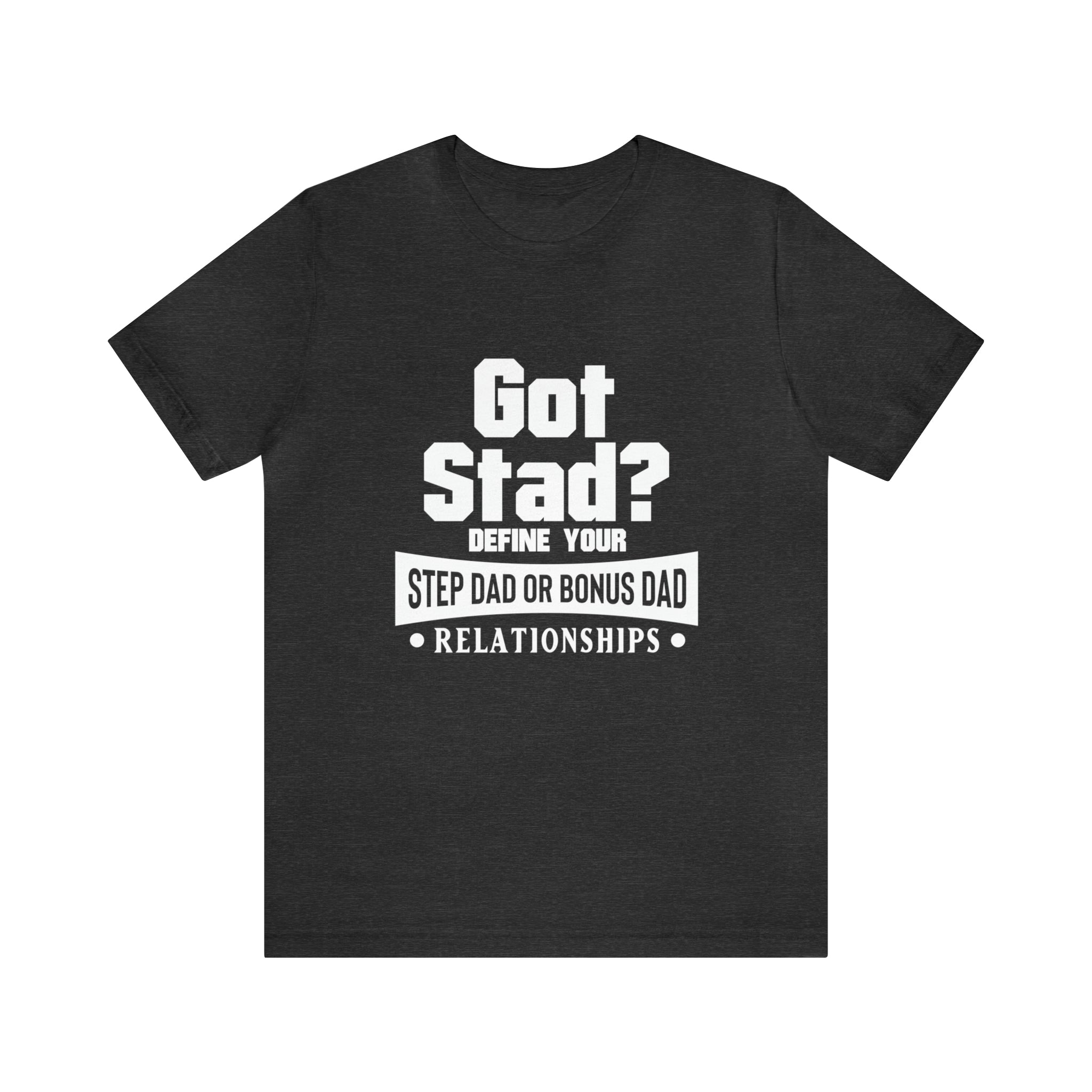 Fathers Day Gift Step Dad Unisex Softstyle T-Shirt Got Stad? Step Dad