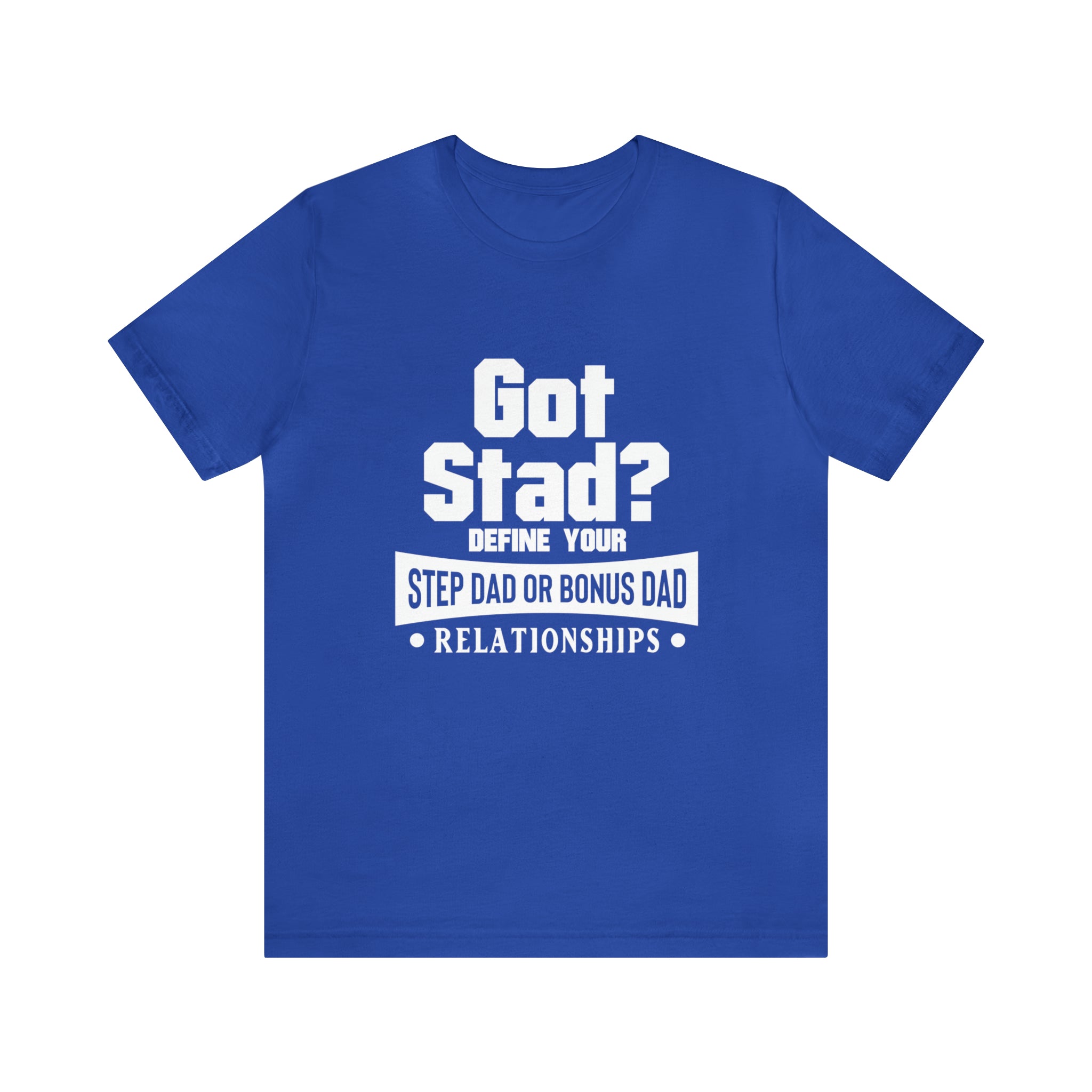 Fathers Day Gift Step Dad Unisex Softstyle T-Shirt Got Stad? Step Dad