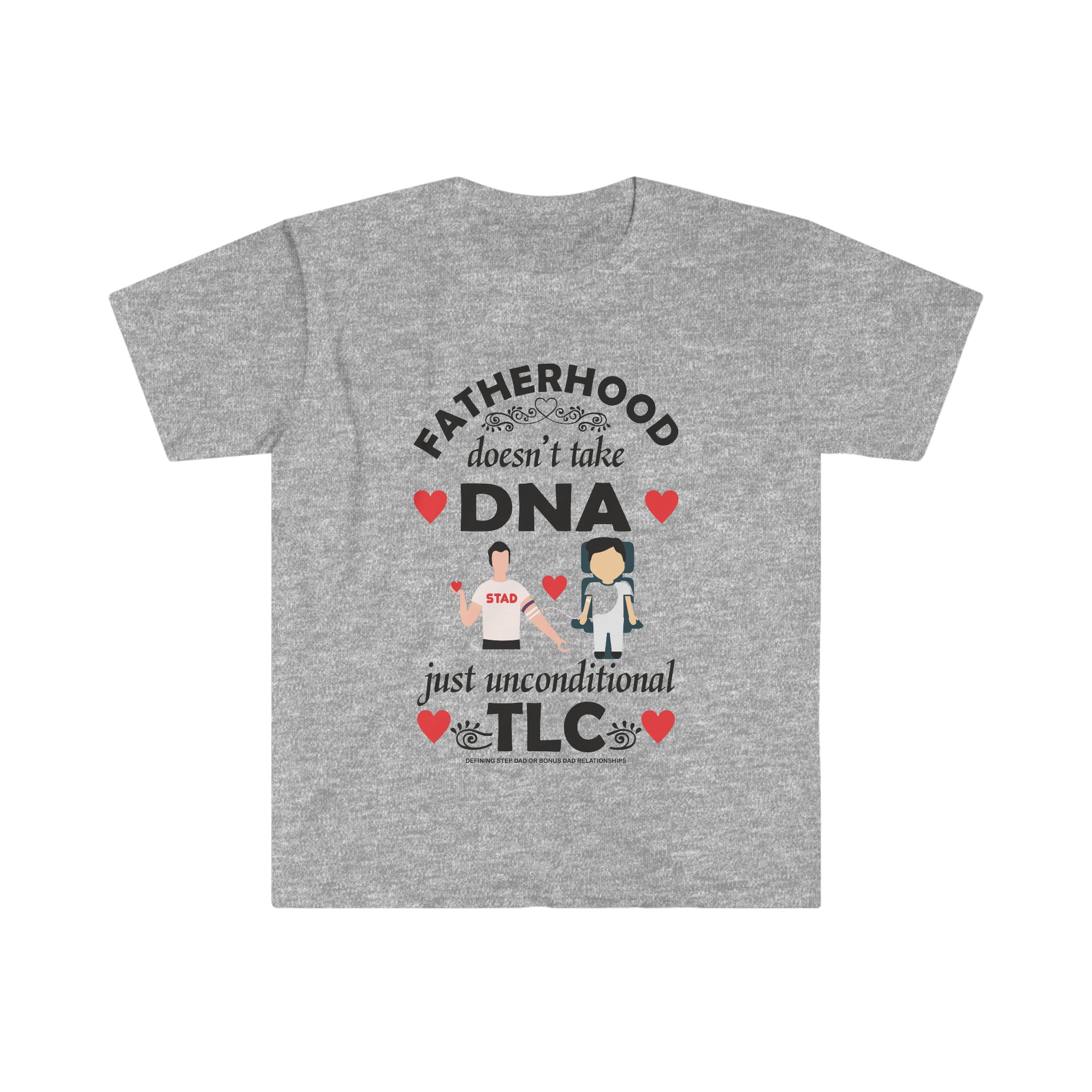 Fathers Day Gift Step Dad Unisex Softstyle T-Shirt Fatherhood Doesn't take DNA Step Dad