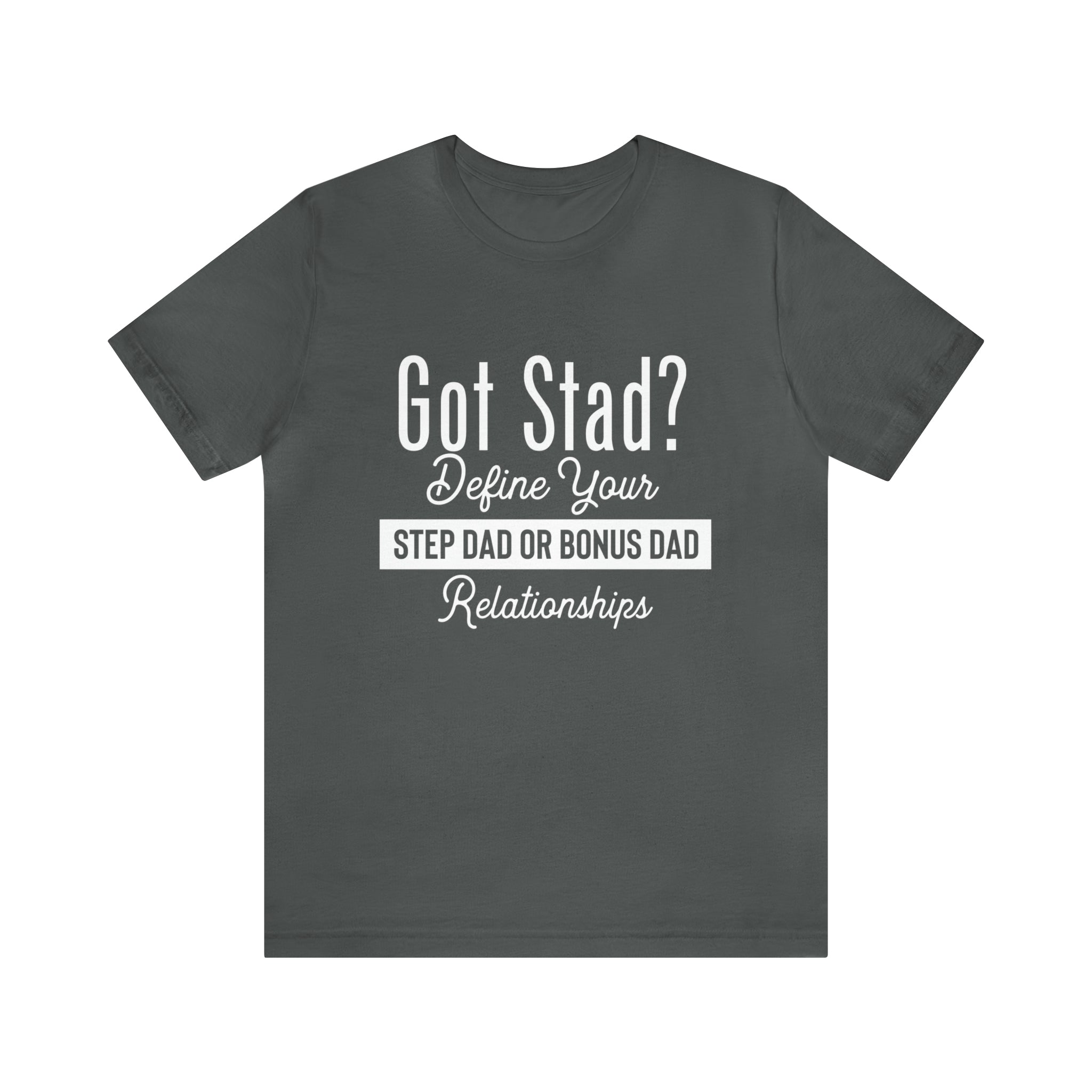 Fathers Day Gift Step Dad Unisex Softstyle T-Shirt Got Stad? Step Dad