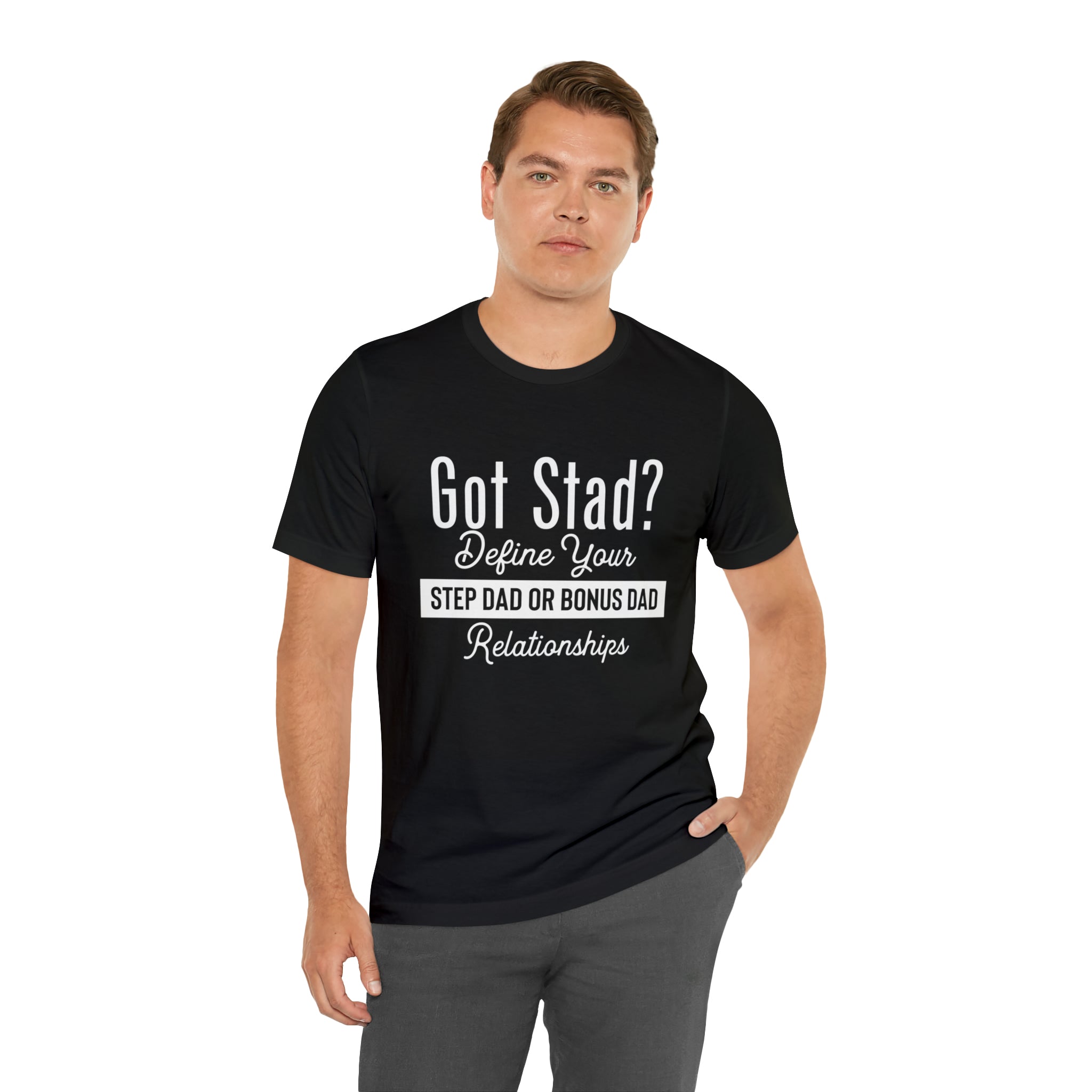 Fathers Day Gift Step Dad Unisex Softstyle T-Shirt Got Stad? Step Dad