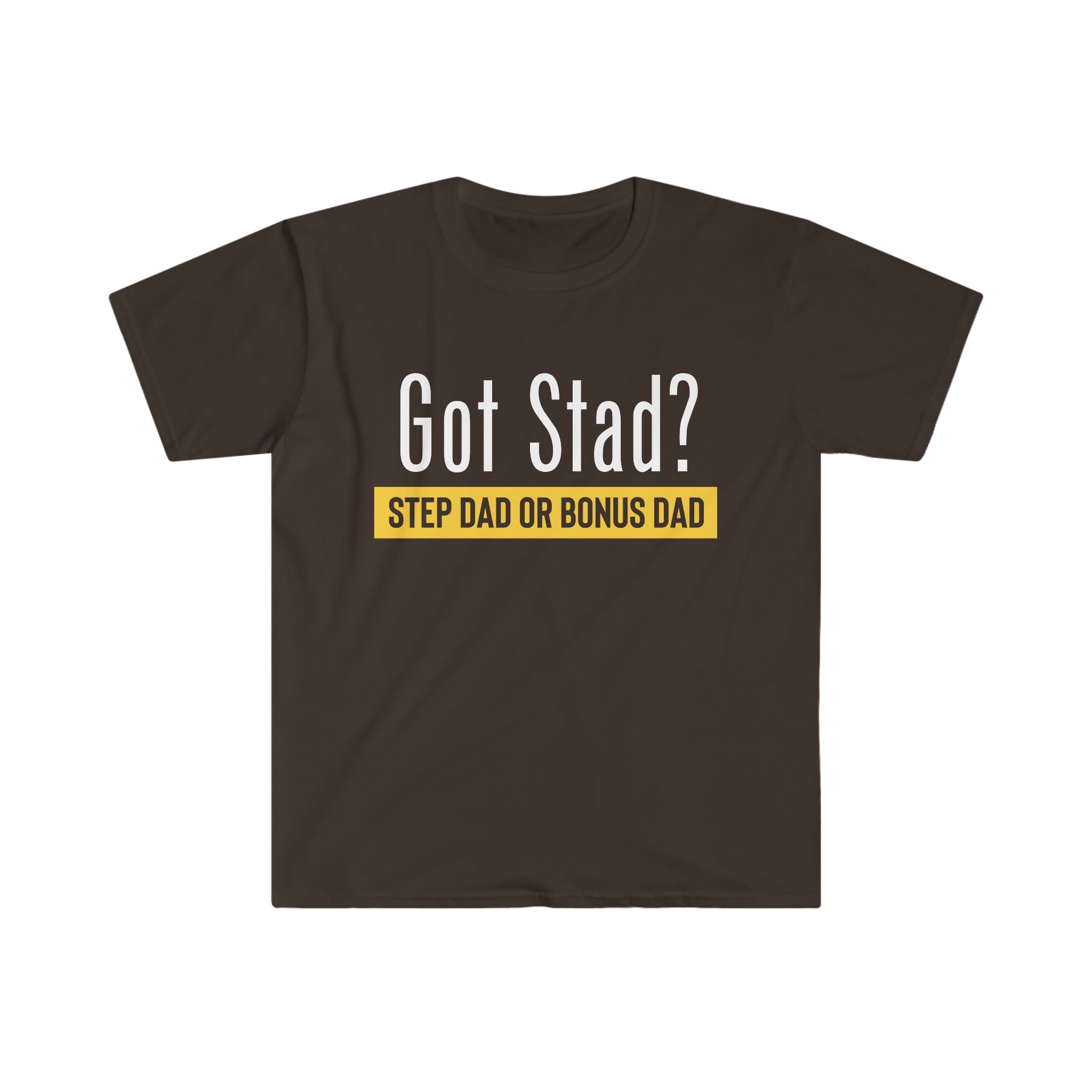 Fathers Day Gift Step Dad Unisex Softstyle T-Shirt Got Stad? Step Dad