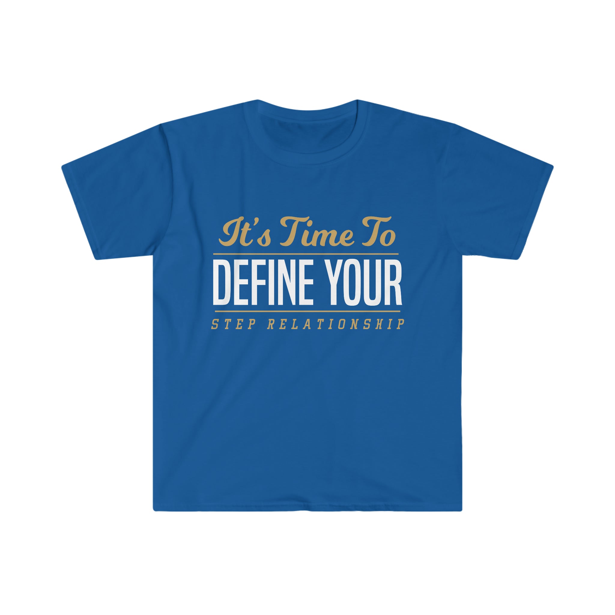 Fathers Day Gift Step Dad Unisex Softstyle T-Shirt Define your Step Relationship