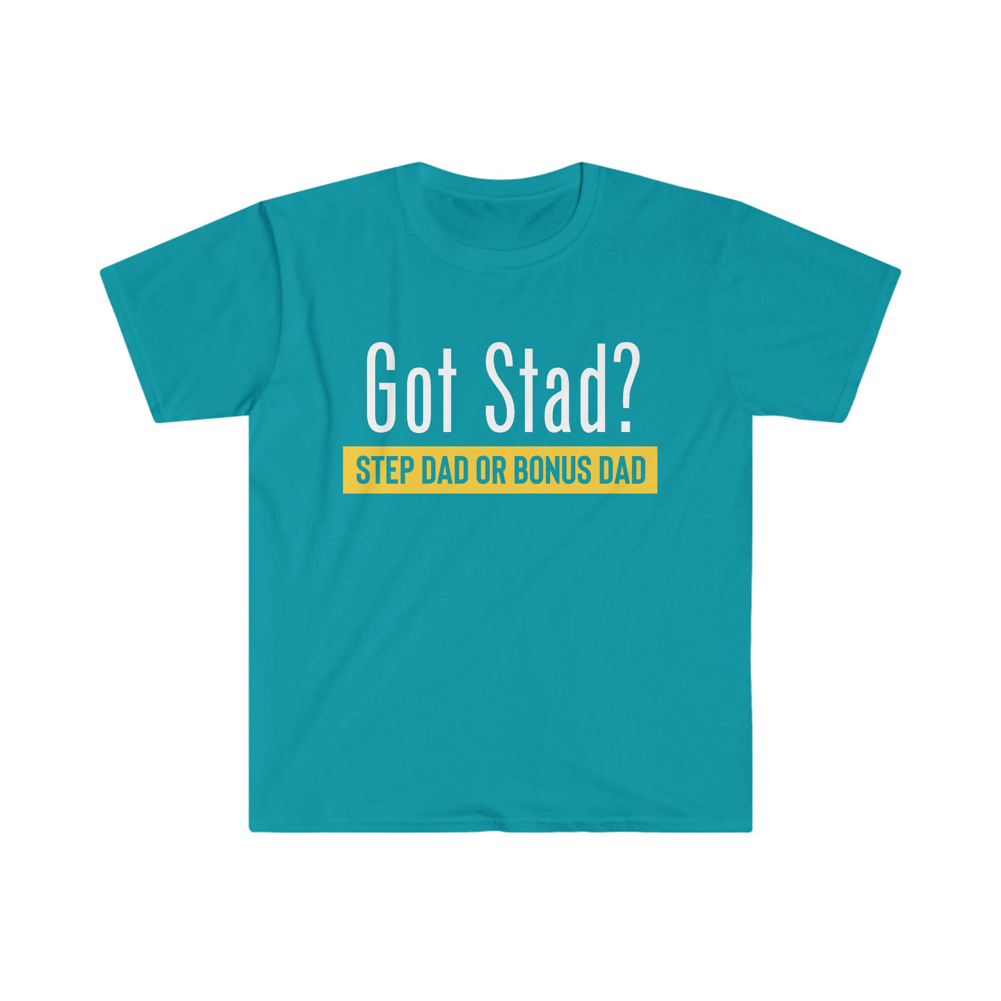 Fathers Day Gift Step Dad Unisex Softstyle T-Shirt Got Stad? Step Dad