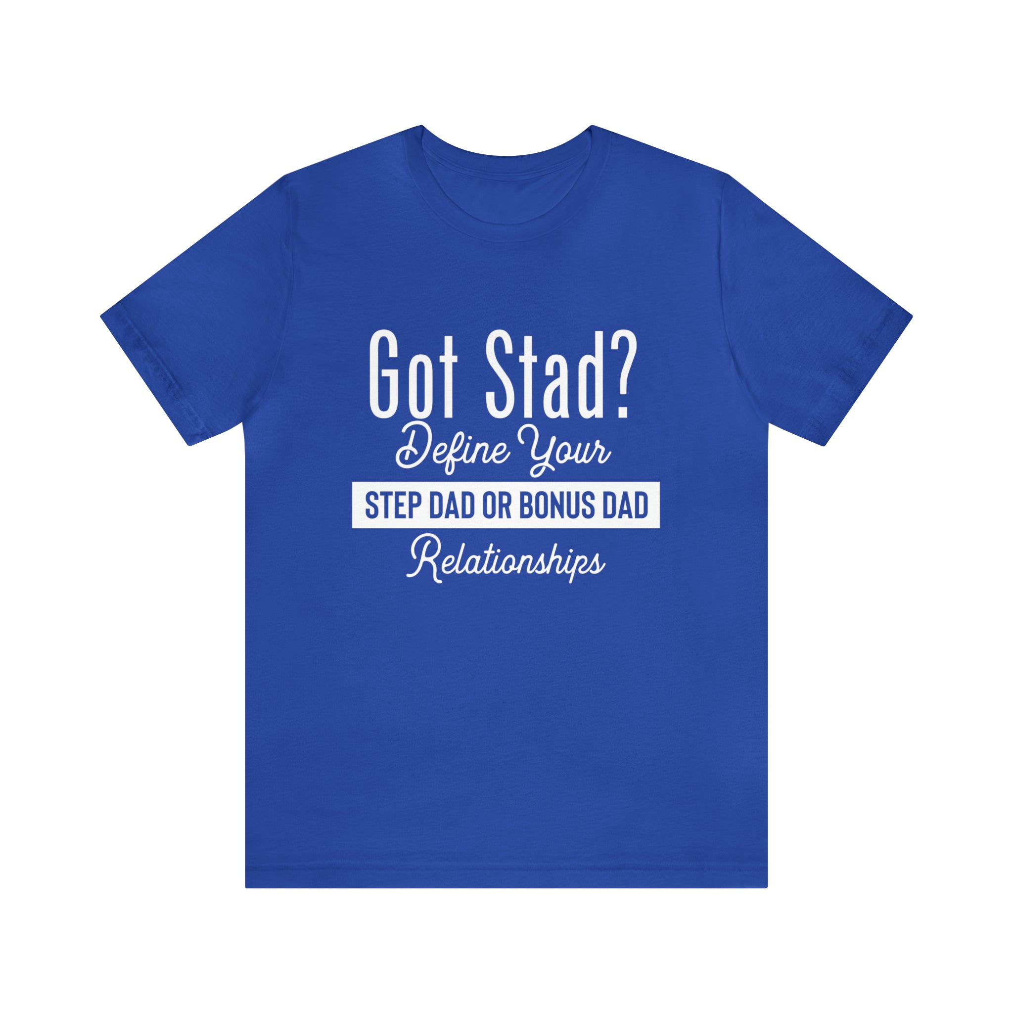Fathers Day Gift Step Dad Unisex Softstyle T-Shirt Got Stad? Step Dad