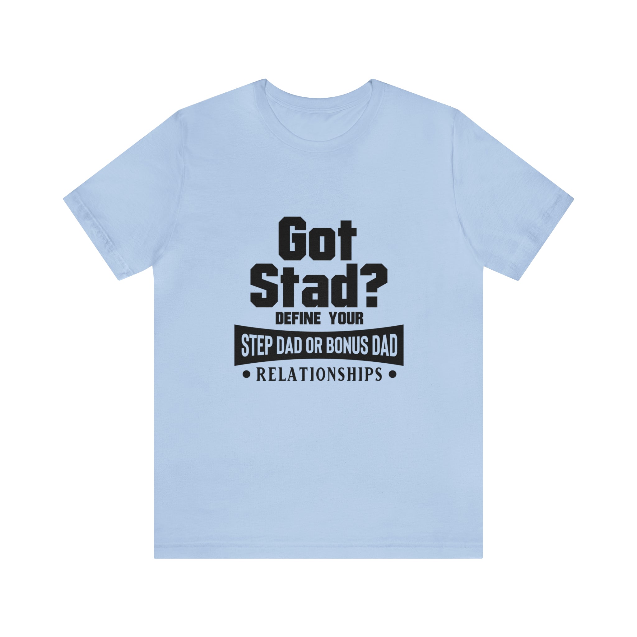 Fathers Day Gift Step Dad Unisex Softstyle T-Shirt Got Stad? Step Dad