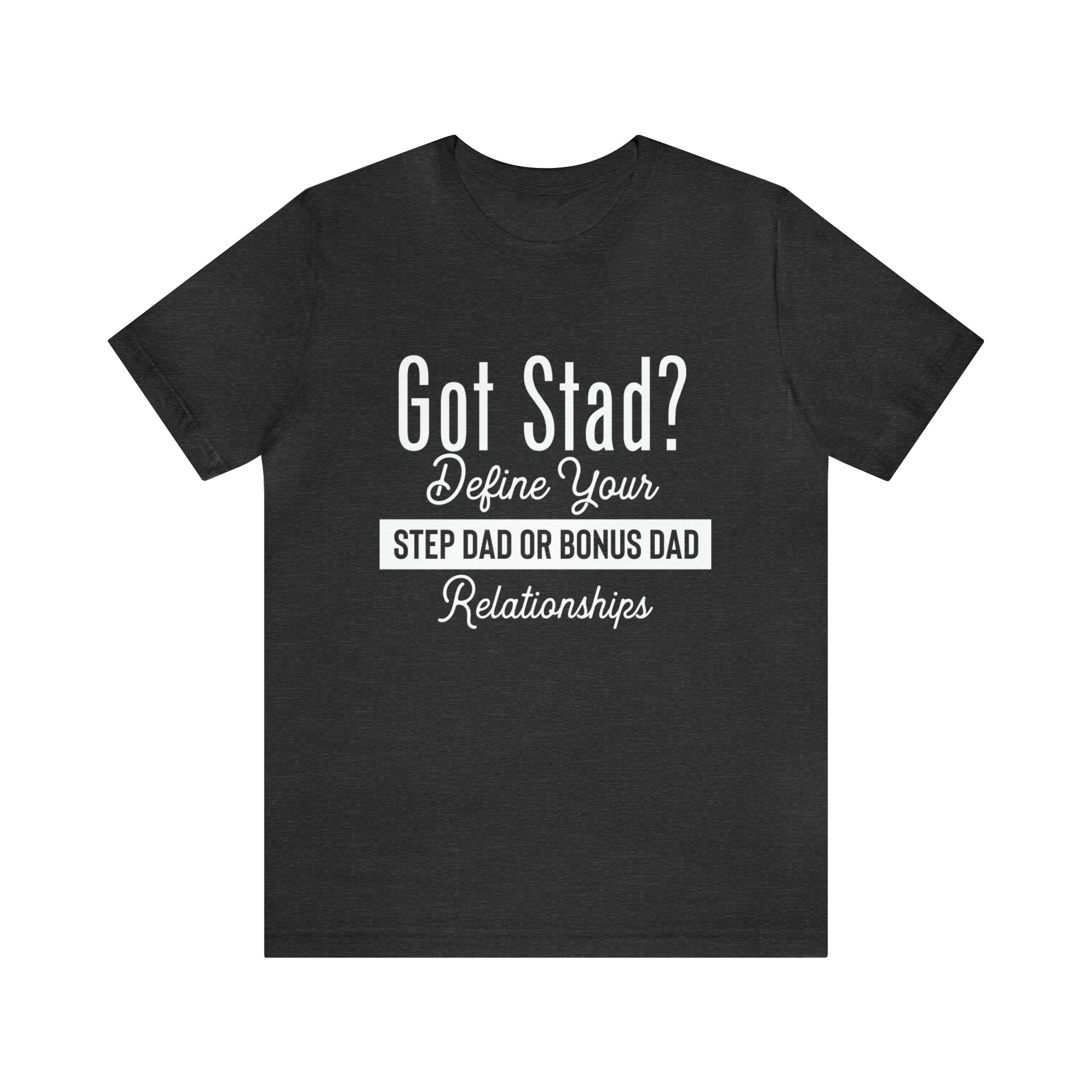 Fathers Day Gift Step Dad Unisex Softstyle T-Shirt Got Stad? Step Dad