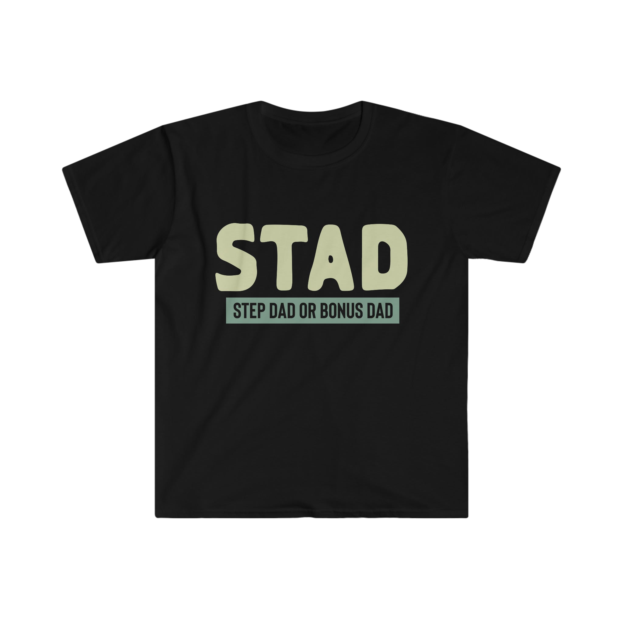 Fathers Day Gift Step Dad Unisex Softstyle T-Shirt Stad Step Dad or Bonus Dad